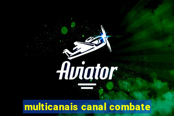 multicanais canal combate